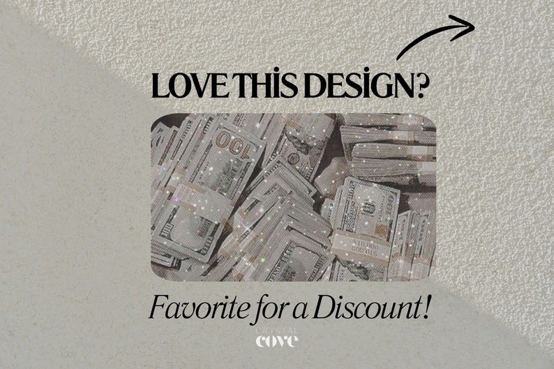 May include: A pile of US dollar bills with glitter on them. The text "LOVE THIS DESIGN? Favorite for a Discount! cove" is below the image.