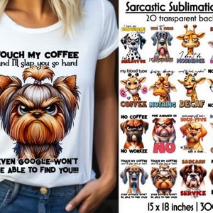 Sarcastic Sublimation Bundle, Funny Dogs, funny animals, digital art, coffee, animal prints, dog, design your own shirt, t shirt print, pod