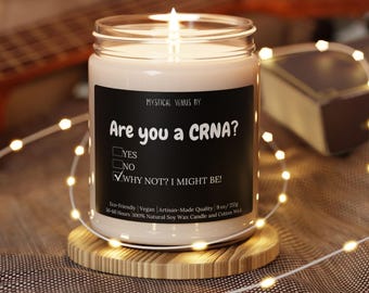 Are You a CRNA? Soy Candle, Certified Registered Nurse Anesthetist Graduation, CRNA candle, CRNA gift, crna appreciation Gift, Nurse gifts