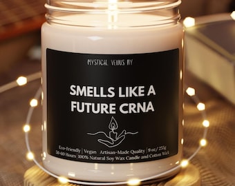 Smells like a future CRNA, CRNA gift, CRNA Candle, crna appreciation Gift, Nurse Anesthetist gift, crna graduation, crna school, nurse gift