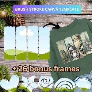May include: A green sweatshirt with a Christmas graphic, including Santa Claus, a snowman, and festive elements. The image also features a template with the text "Brush Stroke Canva Template" and "+ 26 bonus frames".