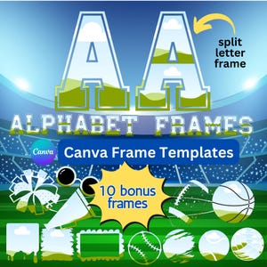 May include: A set of alphabet frames with a split letter frame design. The frames are in a stadium setting with a green field and blue sky. The text "Alphabet Frames" and "Canva Frame Templates" are visible. There are 10 bonus frames included.