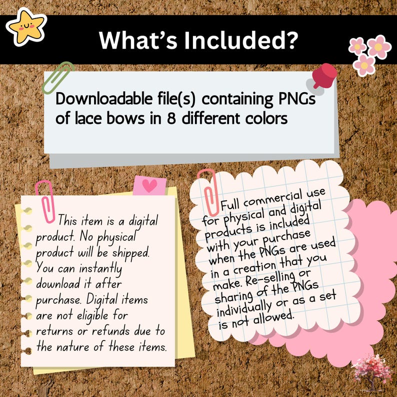 May include: Two pink notes with text describing the digital product included. The first note says "This item is a digital product. No physical product will be shipped. You can instantly download it after purchase. Digital items are not eligible for returns or refunds due to the nature of these items." The second note says "Full commercial use for physical and digital products is included with your purchase when the PNGs are used in a creation that you make. Re-selling or sharing of the PNGs individually or as a set is not allowed."