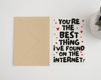You’re the best thing I’ve found on the internet 5x7 Card & Envelope | funny | romantic | birthday card | valentines | wedding | anniversary