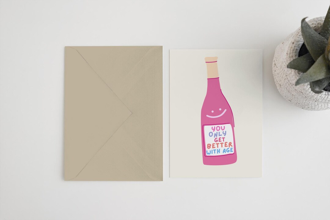 You Only Get Better With Age 5x7 Card & Envelope Wine Card Bestie Best ...