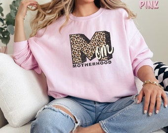 Mom Motherhood Leopard Sweatshirt, Mom Shirt, New Mom Gift, Gift for Mom, Mothers Day Tee, Mommy shirt, Mama Cheetah Shirt