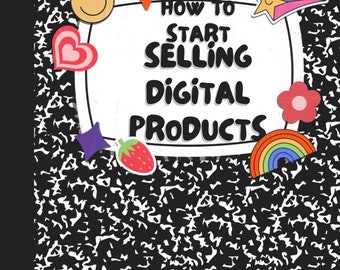 A Beginners Guide on How To Start Selling Digital Products - The E-Book! Instant Download