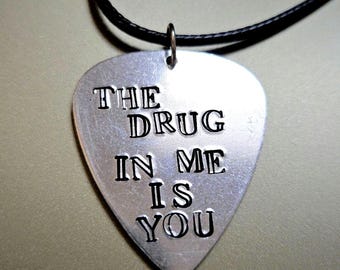The Drug in Me is You- Hand Stamped Lyrics Guitar Pick Necklace