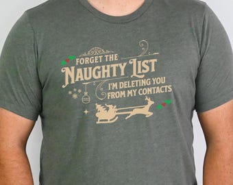 Funny Christmas Shirt, Naughty List Shirt, Holiday Party Tee, Santa Delete Contacts Graphic Tee