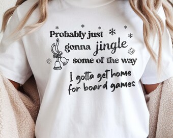 Board Game Lover Christmas Shirt: "Probably just gonna jingle some of the way", Comfort Colors® Game Night Gift