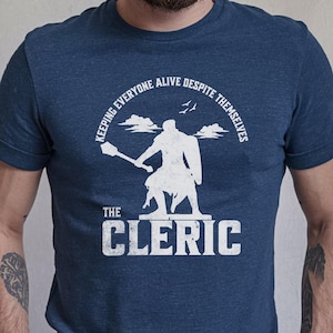 DnD The Cleric Shirt, Sarcastic RPG Player Design, Sarcasm DM Gift, Role Playing Game Accessory