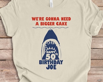 Personalized 50th Birthday Shirt, We're Gonna Need a Bigger Cake, Group Matching Party Shirts, Movie Lover Gift
