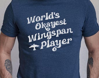 Wingspan Shirt, World's Okayest Wingspan Player Shirt, Game Night T-shirt, Wingspan Board Game GIft, Gamer Accessory