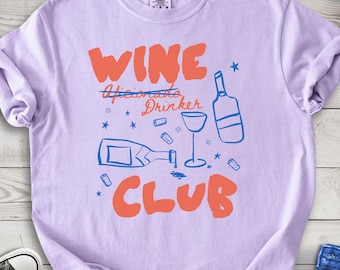 Wine Drinker Shirt, Funny Wine Lover Gift, Cute Wine Shirt, Winery Tasting Tee, Wine Drinking Gift, Drinking Shirt