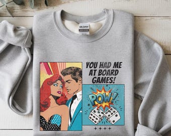 Couples Board Game Sweatshirt, Board Gamer Shirt, "You had me at board games" Vintage Retro Comic Design, Engaged Couple Gamer Pullover