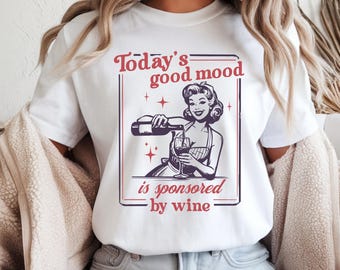 Wine Shirt, Funny Wine Gift For Women, Wine Lover Gifts, Comfort Colors® Sarcastic Drinking Shirt for Mothers Day