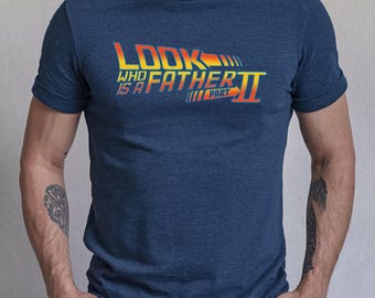 Repeat Dad Shirt, Second Time Father Gift, Funny Dad of Two Tee, Look Who Is A Father Part 2 Design