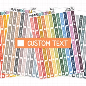 May include: A collection of colorful planner stickers with the text "CUSTOM TEXT" and checkboxes. The stickers are arranged in vertical strips, with a variety of colors including pink, orange, yellow, green, blue, and purple.