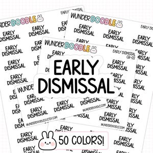 May include: A collection of white sticker sheets and a sticker with the text "EARLY DISMISSAL" in a bold, black font. The stickers are labeled "WUNDER DOODLE" and "50 COLORS!" in a playful font. The stickers are designed for planners and crafts.