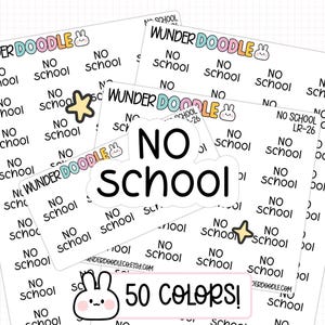 May include: A collection of white sticker sheets with the text "NO school" repeated. Some stickers have a cloud-shaped design with "NO school" in large letters. Other stickers have a star or bunny graphic. The text "50 colors!" is also visible.