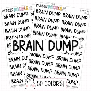 May include: A collection of white sticker sheets with the words "BRAIN DUMP" in a bold, black font. The stickers are from WUNDERDOODLE and include a small bunny logo. The text "50 COLORS!" is also visible.