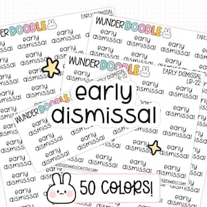 May include: A collection of stickers with the words "early dismissal" in various sizes and fonts. The stickers feature the brand name "Wunder Doodle" and a cute bunny logo. Some stickers have a star graphic.