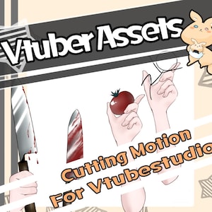 May include: A digital illustration of a hand holding a knife, a hand holding a tomato, and a hand making a cutting motion. The text "Vtuber Assets Cutting Motion For Vtubestudio" is in the image.
