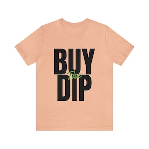 Buy the Dip, Sell the Rip, Stock Trader T-Shirt, Stock shirt, Stock Market, Stock Trader Gift, Trader Clothes, Funny Investor T-Shirt