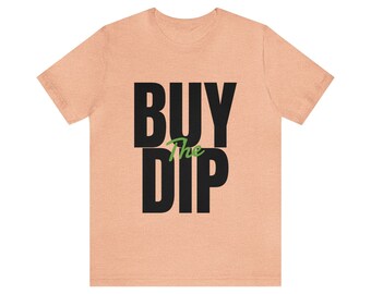 Buy the Dip, Sell the Rip, Stock Trader T-Shirt, Stock shirt, Stock Market, Stock Trader Gift, Trader Clothes, Funny Investor T-Shirt