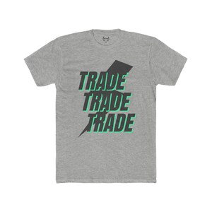 Trade Trade Trade, day trader gift, stonks, trader shirt, stock market t-shirt, trader, stock market shirt, funny trader, trader t shirt