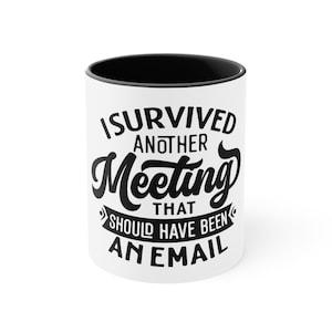 Funny Office Mug: Survived Another Meeting - Gift for Coworkers (15 oz)