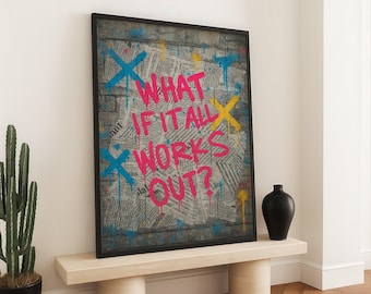 Urban Graffiti Style Canvas, Inspirational Quote Wall Art, What If It All Works Out, Modern Street Art Canvas, Motivational Home Decor