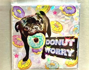 Black Pug Donut Worry Magnet – Holographic Shiny Home Decor