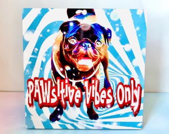 Black Pug "PAWSitive Vibes Only" Acrylic Art – Dog Lover Gift