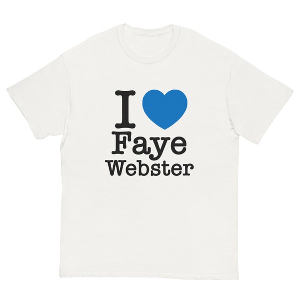 I Love Faye Webster T-Shirt (Parody)