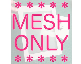 Custom Pre Burned Loose Mesh Sheet for screen printing - Ready to mount
