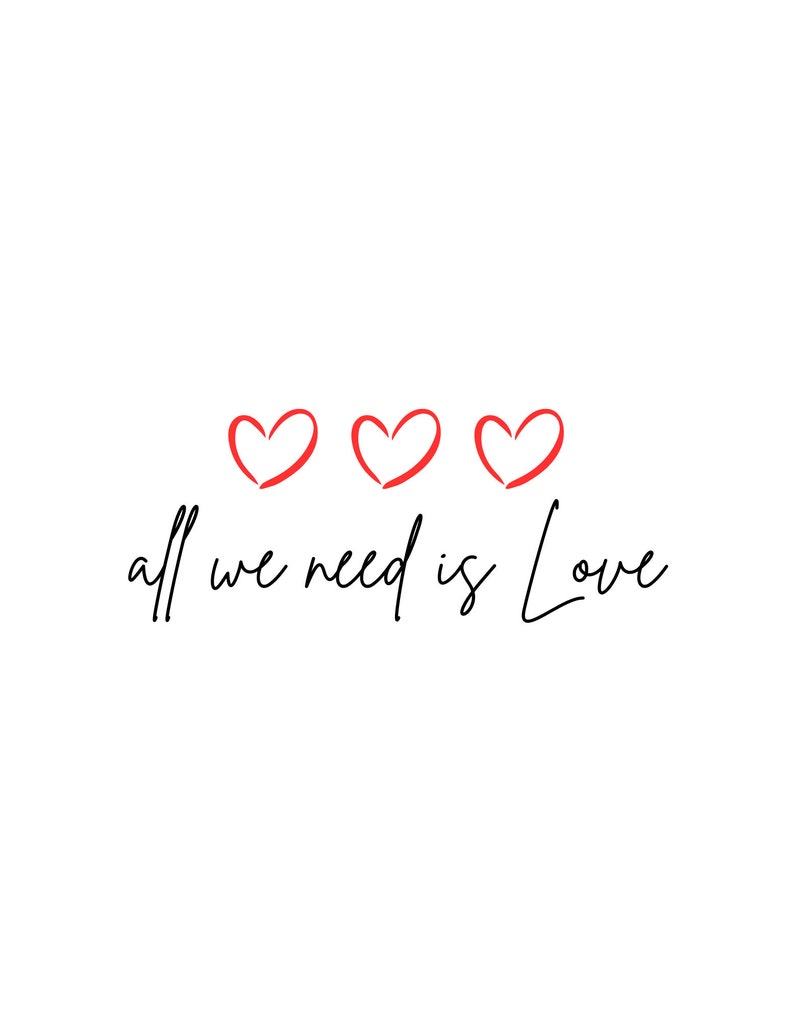 K&ouml;nnte beinhalten: Ein wei&szlig;er Hintergrund mit drei handgezeichneten roten Herzen und dem Text "all we need is Love" in schwarzer Kursivschrift.