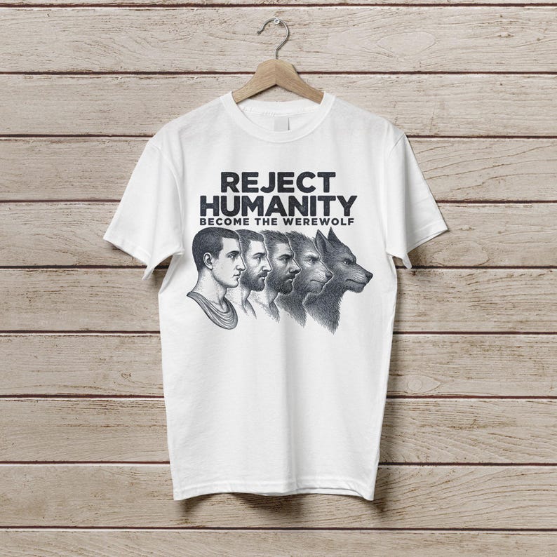 May include: White t-shirt with a black and white graphic print of a man transforming into a werewolf. The text on the shirt reads "Reject Humanity Become the Werewolf".