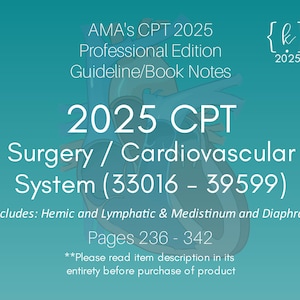 以下が含まれることがあります： スタイリッシュなハートのグラフィックが描かれたターコイズブルーの背景。テキストには「AMA's CPT 2025 Professional Edition Guideline/Book Notes 2025 CPT Surgery / Cardiovascular System (33016 - 39599) includes: Hemic and Lymphatic & Medistinum and Diaphragm Pages 236 - 342 **Please read item description in its entirety before purchase of product」と記載されています。