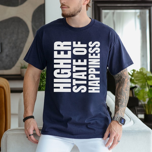 Higher State of Happiness T-Shirt: Unisex Tee for Ravers, Clubbers, Techno, Dance music and EDM Fans. Clubwear, classic fit, and 100% cotton