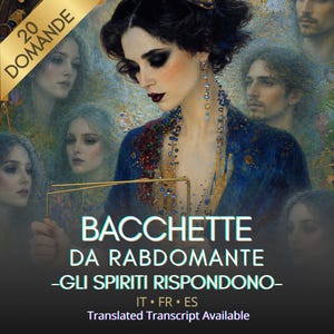 Könnte beinhalten: Eine künstlerische Illustration mit einer Frau mit dunklem Haar und Make-up, geschmückt mit Schmuck und in einem blauen Kleid. Das Bild enthält den Text "BACCHETTE DA RABDOMANTE - GLI SPIRITI RISPONDONO - IT • FR • ES Translated Transcript Available."