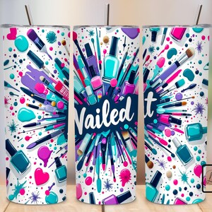 Nailed It Tumbler Wrap, Nail Artist Wrap, 20oz Skinny Tumbler Sublimation Design PNG, Instant Digital Download, Cute Pun Nail Tech Salon Art