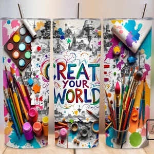 May include: Three colorful stainless steel tumblers with a design featuring paintbrushes, paint, and the words "Create Your World".