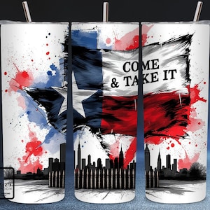 May include: A white tumbler with a watercolor design of the Texas flag and the words "Come & Take It". The design also includes a cityscape silhouette.