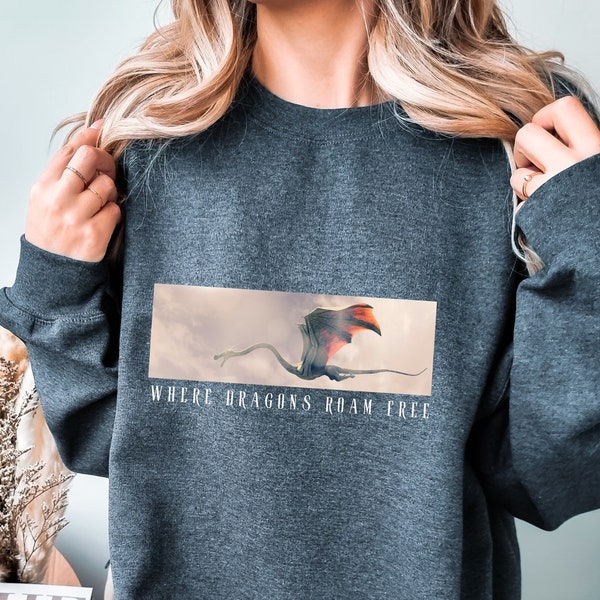 Where dragons roam free sweatshirt - dragon fantasy design - dragon bookie magical worlds sweater adventure flying saga creatures wings