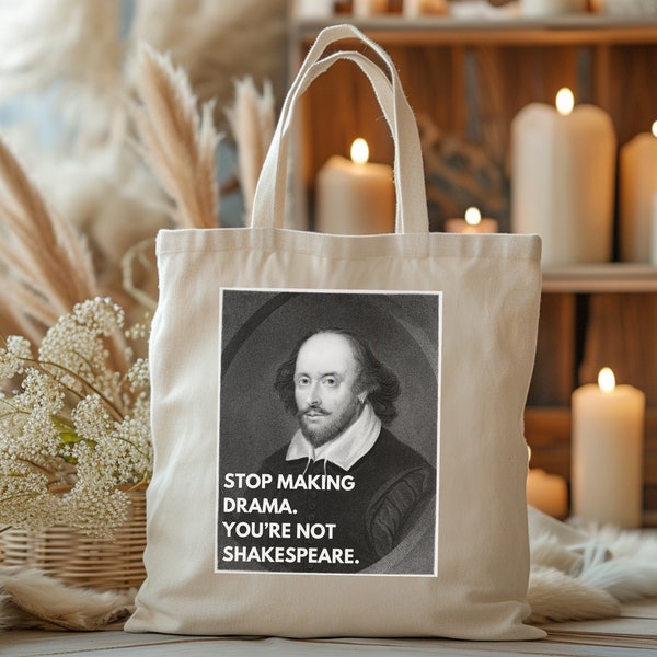 Stop making drama. You're not Shakespeare Tote Bag - Quote Design Drama Bookie Tasche Beutel Buchliebhaber Klassische Literatur Klassik