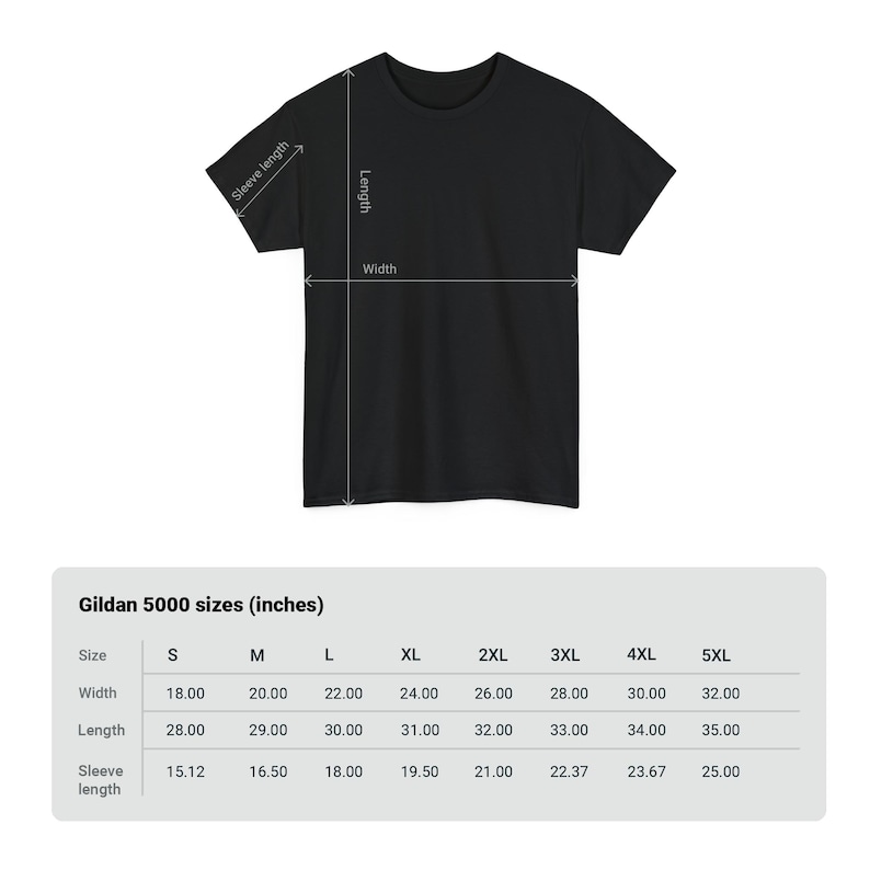 May include: Black t-shirt with measurements for width, length, and sleeve length. The Gildan 5000 sizes are listed in inches, ranging from S to 5XL. Width measurements range from 45.72 cm to 81.28 cm.