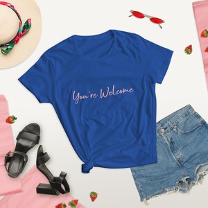 You&#39;re Welcome - Women&#39;s short sleeve t-shirt