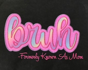 Bruh, Mom, Mama, Mother, Mother's Day, Zig Zag Stitch Double Applique Machine Embroidery Design - instant download