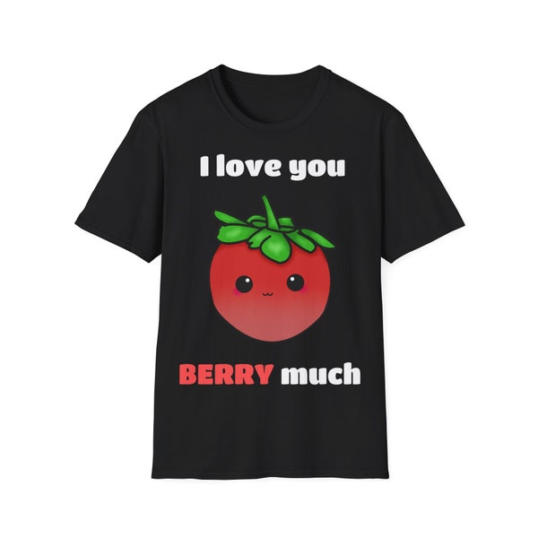 I love you BERRY much T-Shirt, Unisex Softstyle T-Shirt, Geschenk für Sie / Ihn, Erdbäre, Süßes Tshirt